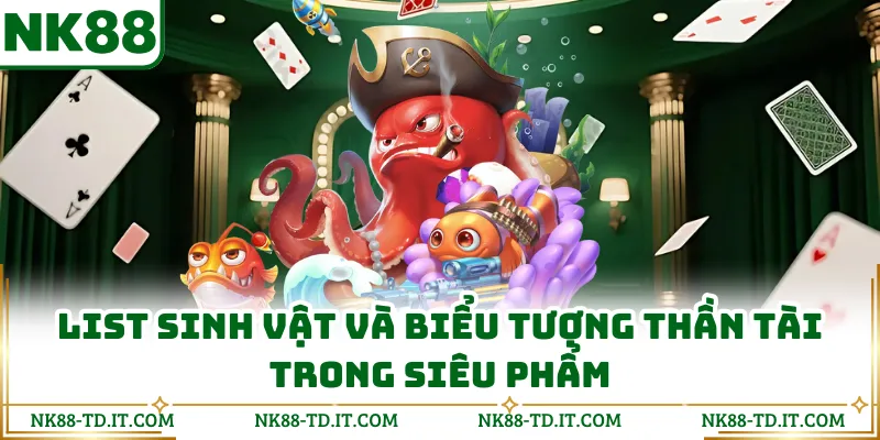 List Sinh Vật Và Biểu Tượng Thần Tài Trong Siêu Phẩm