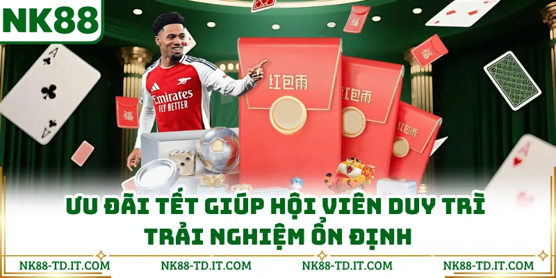 Ưu Đãi Tết Giúp Hội Viên Duy Trì Trải Nghiệm Ổn Định